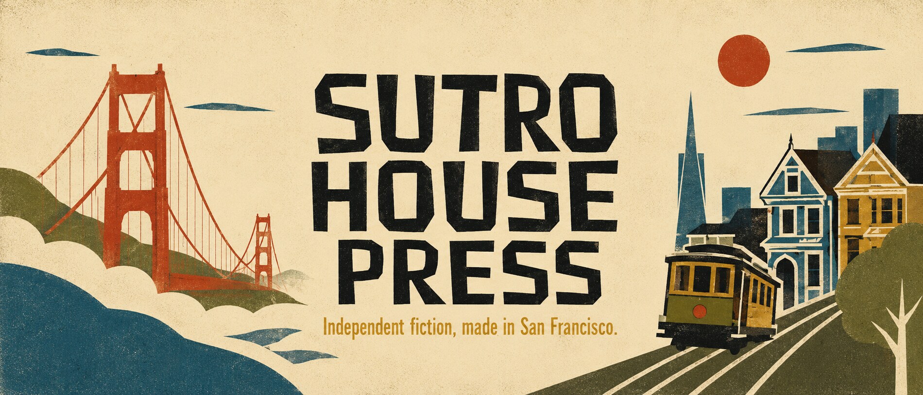 Sutro House Press · independent fiction, made in San Francisco