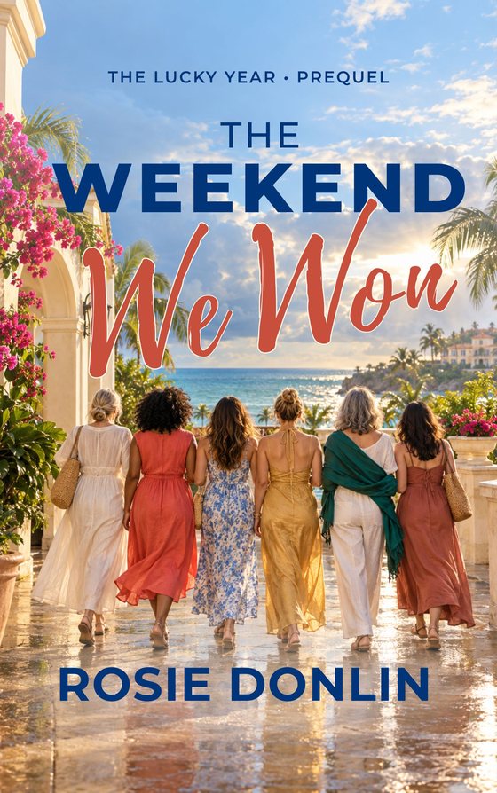 The Weekend We Won, a free Lucky Year prequel by Rosie Donlin